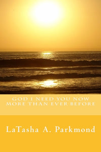God I Need You Now More Than Ever Before (Paperback Book) - Peachy Brass