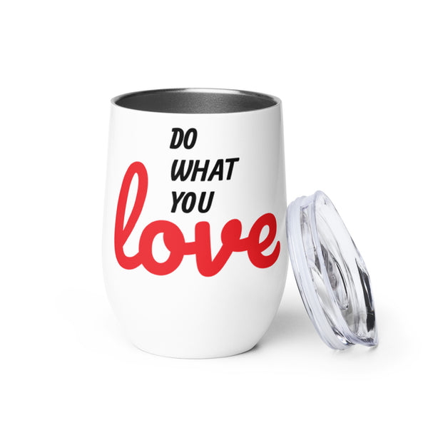 Do What You Love Wine Tumbler